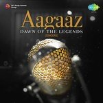 Aagaaz - Dawn of The Legends - Singers - Suraiya Song Download